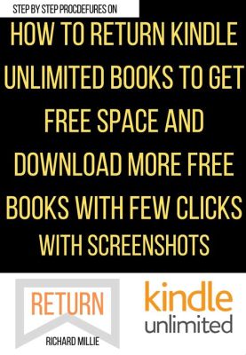 How Do You Return Kindle Unlimited Books: A Comprehensive Guide